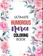 Ultimate Humorous Nurse Coloring Book