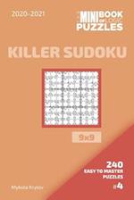 The Mini Book Of Logic Puzzles 2020-2021. Killer Sudoku 9x9 - 240 Easy To Master Puzzles. #4