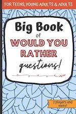 Big Book Of Would You Rather Questions!
