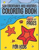 Sea Creatures And Animals Coloring Book + Dot To Dot Pages For Kids