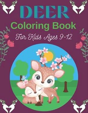 DEER Coloring Book For Kids Ages 9-12