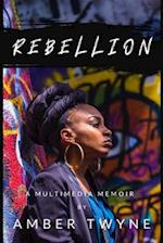 Rebellion: A Multimedia Memoir 