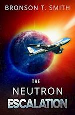 The Neutron Escalation