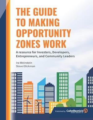 The Guide to Making Opportunity Zones Work