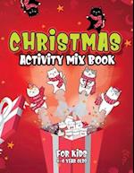 Christmas Activity Mix Book For Kids 4-8 Year Olds: Fun exercise game for kids to learn, color, mazes, word search and more! 