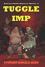 Tuggle Imp: Hellacious Serial Novel #1 