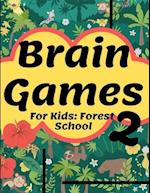 Brain Games For Kids: Forest School 2: Smart And Clever Kids | Fun For Girls And Boys 3-8 Year Olds | Brain Teasers | Cute Book | Perfectly Logical C