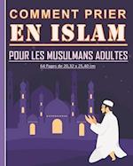 Comment prier en Islam pour les musulmans adultes