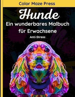 Hunde - Ein wunderbares Malbuch für Erwachsene