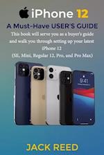 iPhone 12 A Must-Have USER'S GUIDE