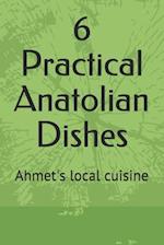 6 Practical Anatolian Dishes