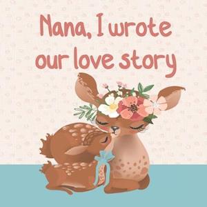 NANA, I wrote our love story