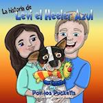 La Historia De Levi el Heeler Azul