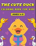 The Cute Duck Coloring Book For Kids Ages 4-8
