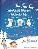 My darling Christmas coloring book for Toddlers