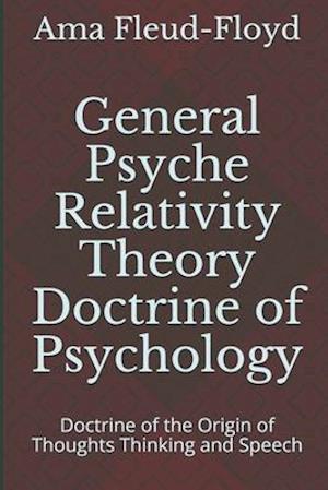 General Psyche Relativity Theory Doctrine of Psychology