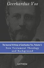 The Journal Writings of Geerhardus Vos, Volume 3