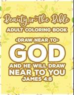 Beauty In The Bible Adult Coloring Book Draw Near To God And He Will Draw Near To You James 4