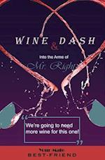 Wine & Dash: Into the Arms of Mr. Right 