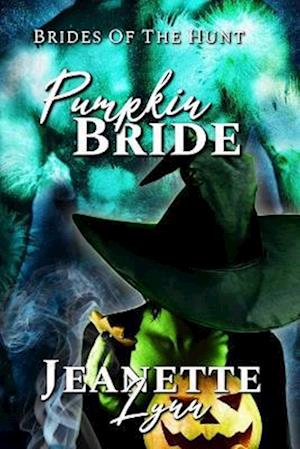 Pumpkin Bride: Brides of the Hunt: A Brides of the Hunt Holiday Novel