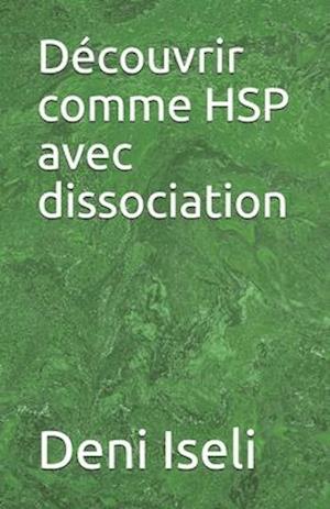 Découvrir comme HSP avec dissociation