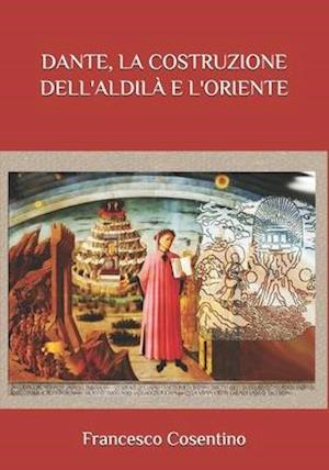 Dante, La Costruzione Dell'aldilà E l'Oriente
