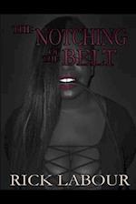 The Notching of the Belt