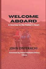 WELCOME ABOARD: A Journey to the Father's Heart 