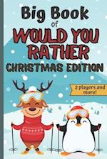 Big Book Of Would You Rather Christmas Edition