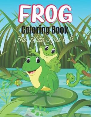 FROG Coloring Book For Kids Ages 6-8