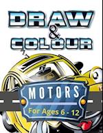 Draw & Colour Motors: 100 Pages of educational motor fun for children ages 6 to 12 