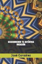 Descubriendo Tu Auténtica Vocación