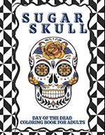 Sugar Skull, Day of the Dead, Coloring Book For Adults