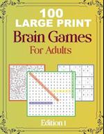 100 Large Print Brain Games For Adult EDITION 1: Easy Large Print Word Search, Sudoku, Mazes For Adult And Seniors | Mindfulness Puzzle Book | Mind Ga