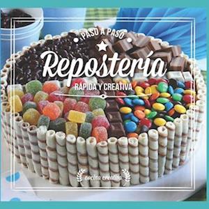 Repostería Rápida Y Creativa