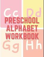 Preschool Alphabet Workbook: Letter tracing books for kids ages 3-5, Kids learning books ages 3-5, Writing letters workbook 