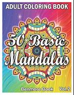 50 Basic Mandalas: An Adult Coloring Book with Fun, Simple, Easy, and Relaxing for Boys, Girls, and Beginners Coloring Pages (Volume 2) 