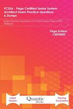 PCSSA - Pega Certified Senior System Architect Exam Practice Questions & Dumps: Exam Practice Questions For PCSSA Exam Prep LATEST VERSION 