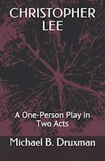 CHRISTOPHER LEE: A One-Person Play in Two Acts 