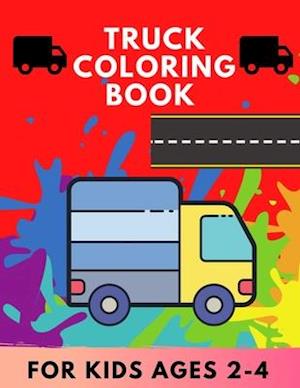 Truck coloring book for kids Ages 2-4
