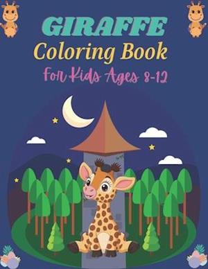 GIRAFFE Coloring Book For kids Ages 8-12