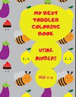 My Best Toddler Coloring Book Using Numbers