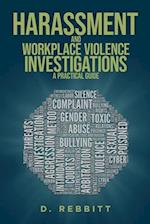 Harassment and Workplace Violence Investigations: A Practical Guide 