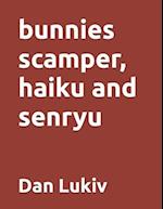 bunnies scamper, haiku and senryu