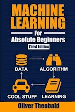 Machine Learning for Absolute Beginners: A Plain English Introduction (Third Edition) 