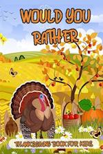 Would You Rather Thanksgiving Book For Kids