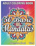 50 Basic Mandalas: An Adult Coloring Book with Fun, Simple, Easy, and Relaxing for Boys, Girls, and Beginners Coloring Pages (Volume 4) 