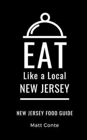 Eat Like a Local- New Jersey: New Jersey Food Guide