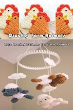 Crochet Farm Animals: Cute Crochet Patterns for Farm Animals: Farm Animals Crochet Patterns Cow Chicken Pig Lamb/Sheep Book 