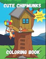 Cute Chipmunks Coloring Book for Kids Ages 6 - 10